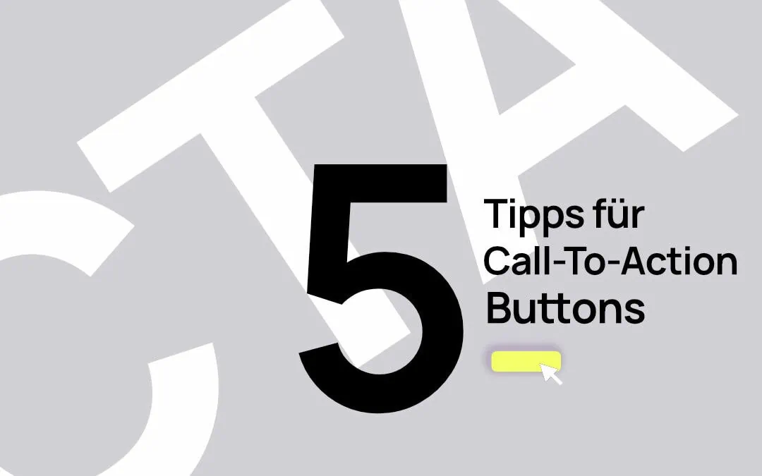 Hol dir mehr Kunden! 5 einfach umsetzbare Tipps für unwiderstehliche Call-To-Action Buttons (CTA)