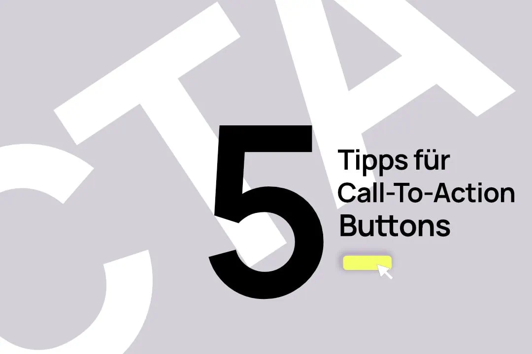 Hol dir mehr Kunden! 5 einfach umsetzbare Tipps für unwiderstehliche Call-To-Action Buttons (CTA)