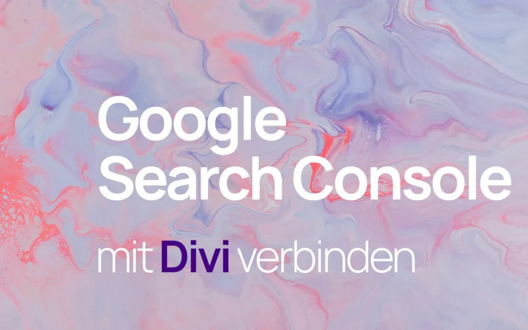 Google Search Console mit Divi (WordPress) verbinden – Anleitung für Anfänger