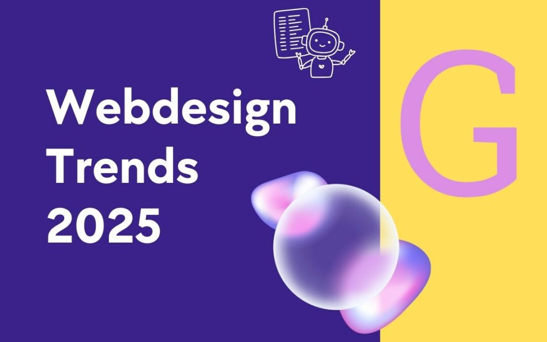 Die 5 größten Webdesign Trends 2025, auf die du jetzt achten solltest