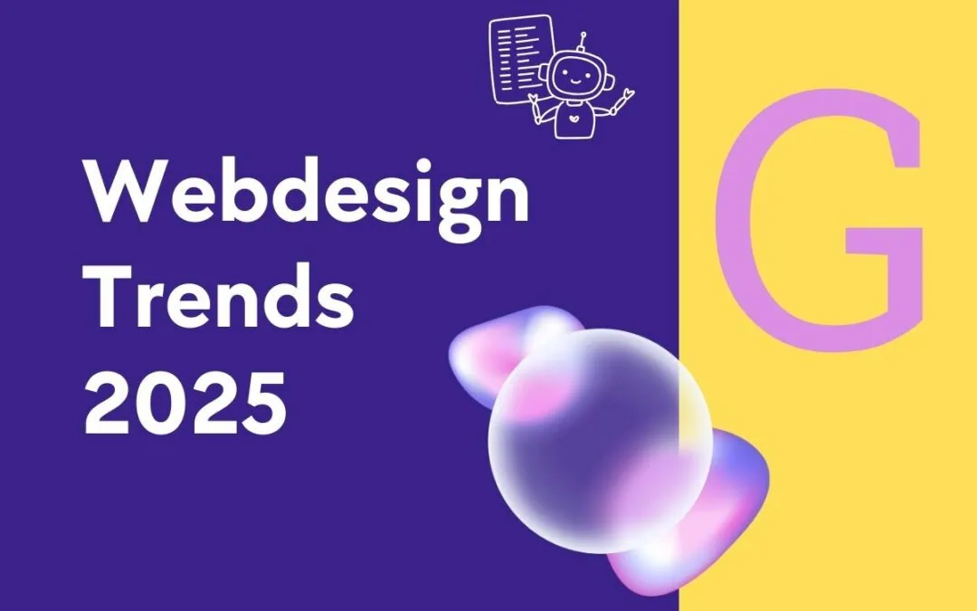 Die 5 größten Webdesign Trends 2025, auf die du jetzt achten solltest