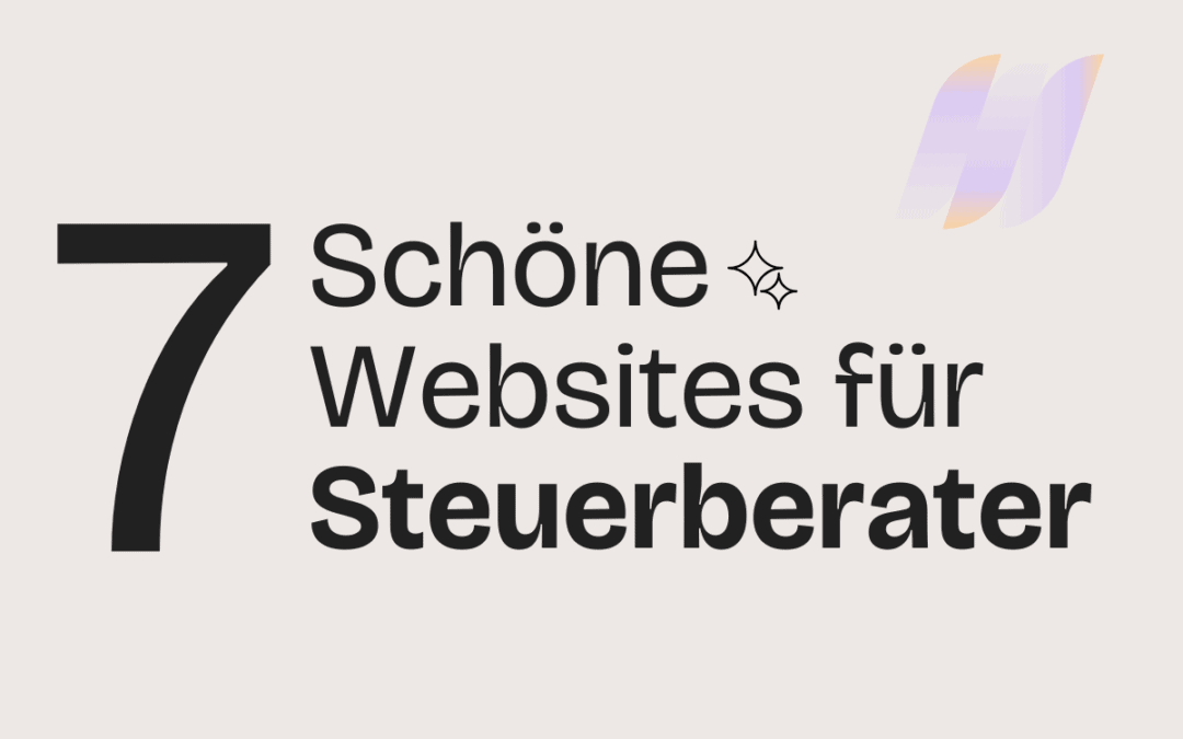 7 schöne Steuerberater Websites zur Inspiration + Tipps für eine erfolgreiche Umsetzung